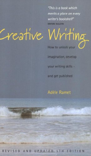 Stock image for Creative Writing 5th Edition: How to Unlock Your Imagination, Develop Your Writing Skills and Get Published for sale by WorldofBooks