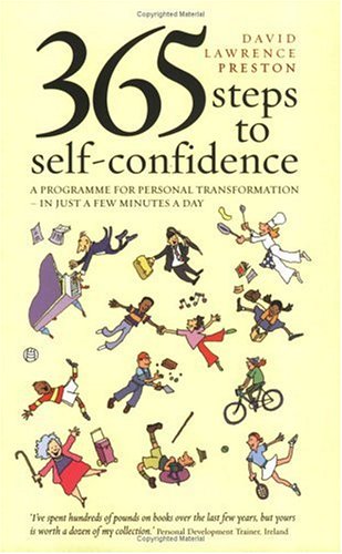 Stock image for 365 Steps To Self Confidence 2e: A Programme for Personal Transformation - In Just a Few Minutes a Day for sale by WorldofBooks