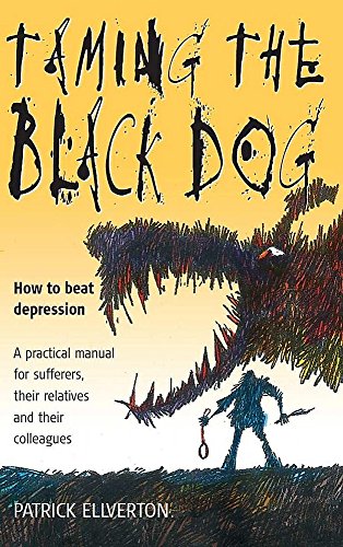 Beispielbild fr Taming the Black Dog: How to Beat Depression - a Practical Manual for Sufferers, Their Relatives and Their Colleagues zum Verkauf von WorldofBooks