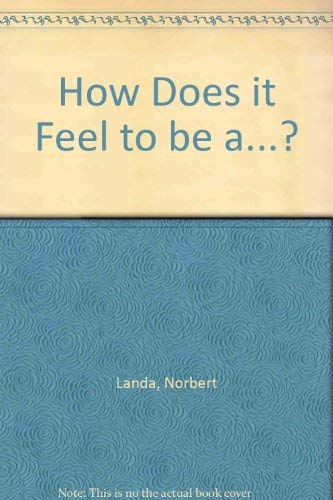 Imagen de archivo de How Does it Feel to be a.? a la venta por WorldofBooks