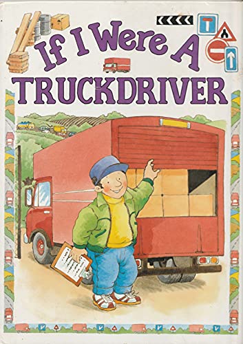 Beispielbild fr If I were a Truckdriver zum Verkauf von AwesomeBooks