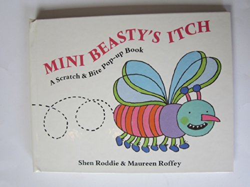 Mini Beasty's Itch: A Scratch and Bite Pop-up Book (9781857070040) by Roddie, Shen; Roffey, Maureen