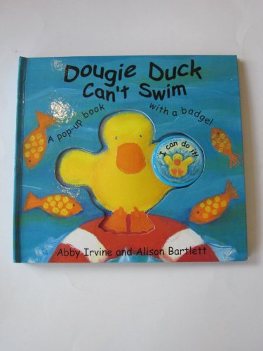 Stock image for Dougie Duck Can't Swim : A Pop-Up Book With a Badge for sale by Decluttr