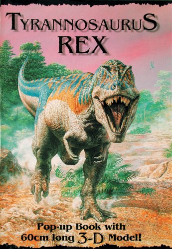 Imagen de archivo de Tyrannosaurus Rex: Pop-up Book with 60cm Long 3-D Model! (3d Wall Posters) a la venta por WorldofBooks