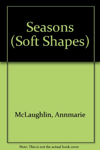 Stock image for Seasons (Soft Shapes) for sale by Hay-on-Wye Booksellers