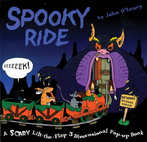 Spooky Ride: A Scary Pop-Up Book! (Scary Lift-the-flap 3-d Pop-up Book) (9781857075410) by O'Leary, John