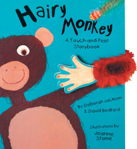 Imagen de archivo de Hairy Monkey: A Touch-and-Feel Storybook (Touch and Feel) a la venta por Greener Books