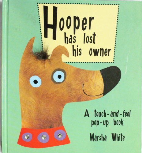 Stock image for Hooper Has Lost His Owner: A Touch-and-feel Pop-up Book for sale by WorldofBooks