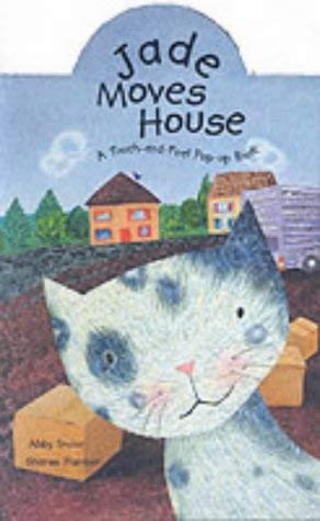 Jade Moves House: A Touch-and-Feel Pop-up Book (Touch & Feel Pop Up) (9781857075670) by Abby Irvine