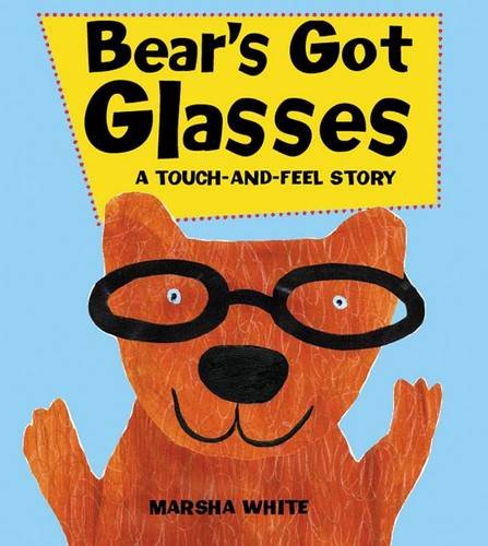 Beispielbild fr Bear's Got Glasses: a Touch-and-Feel Book zum Verkauf von WorldofBooks