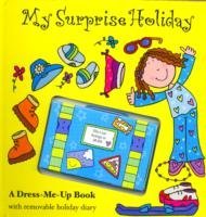 Stock image for My Surprise Holiday: A Dress-me-up Book with Removable Diary for sale by medimops