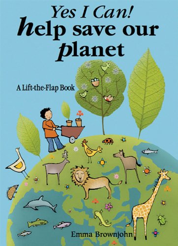 9781857077018: Yes I Can! Help Save Our Planet: A Lift-the-Flap Book w/ Green Game