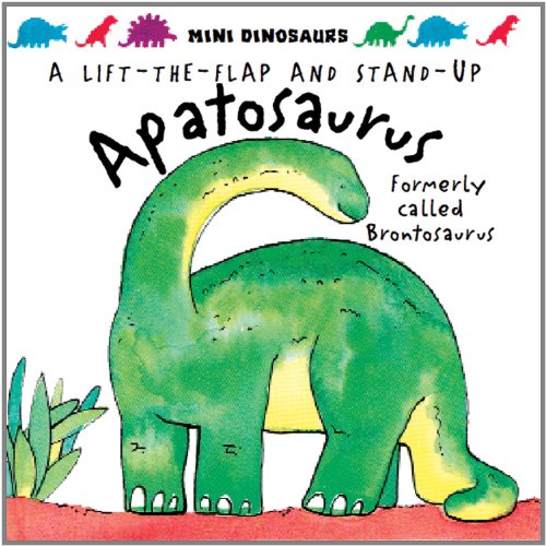 Beispielbild fr Mini Dinosaurs: Apatosaurus: A Lift-the-Flap and Stand-Up zum Verkauf von Once Upon A Time Books