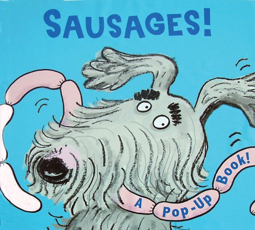 Sausages!: A Pop-Up Book (9781857077360) by Benjamin, A. H.