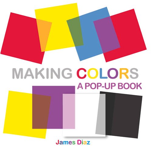 Beispielbild fr Making Colors: A Pop-Up Book zum Verkauf von Books From California