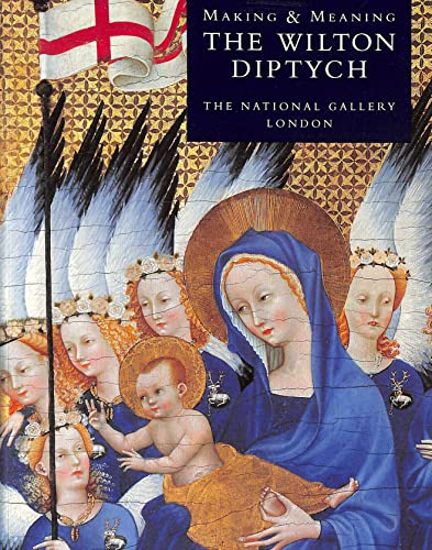 The Wilton Diptych (Making & meaning) - Gordon, Dillian, With Barron, Caroline M. (Essay By), And Roy, Ashok, And Wyld,