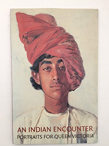 Stock image for An Indian Encounter: Portraits for Queen Victoria by Rudolf Swoboda for sale by WorldofBooks