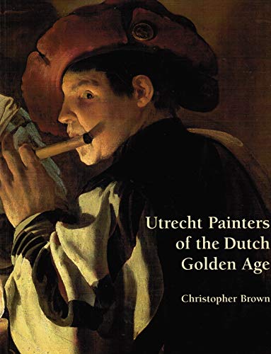 Utrecht Painters of the Dutch Golden Age