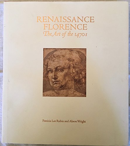 Stock image for Renaissance Florence: The Art of the 1470s for sale by Louisville Book Net