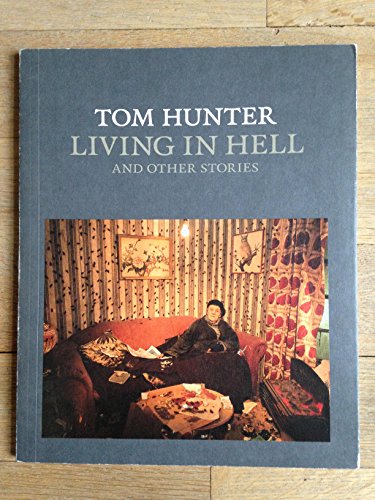 Stock image for Tom Hunter: Living in Hell and Other Stories for sale by Hennessey + Ingalls