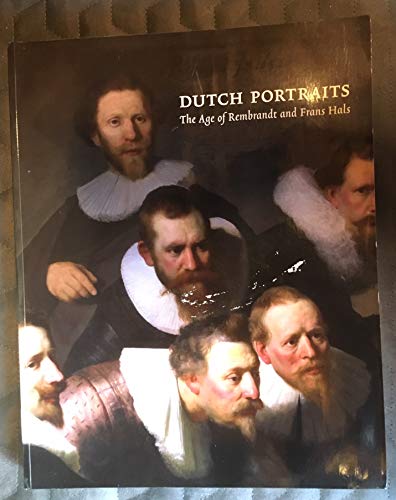 Dutch Portraits: The Age of Rembrandt and Frans Hals