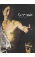 Beispielbild fr Caravaggio: The Final Years zum Verkauf von SecondSale