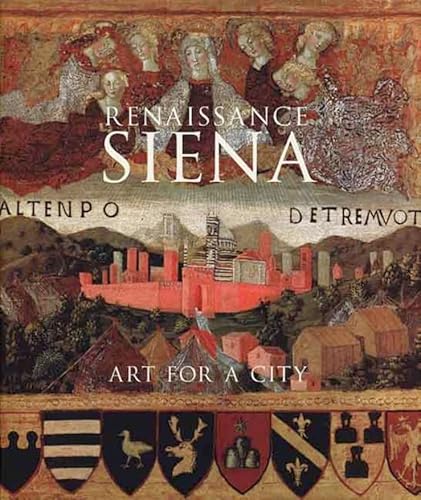 Imagen de archivo de Renaissance Siena: Art for a City . Exhibition Catalogue, National Gallery London, 24.1.2007 - 13.1.2008 a la venta por Thomas Emig