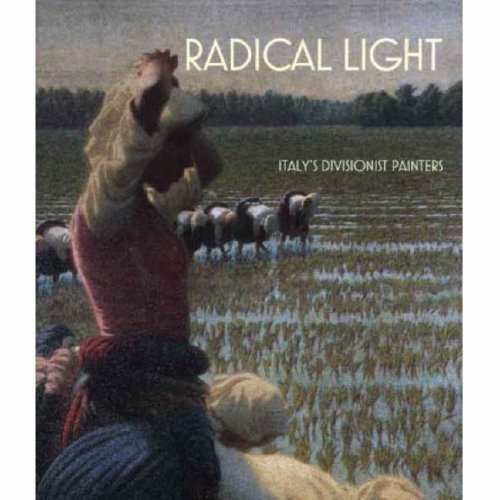 Imagen de archivo de Radical Light : Italy's Divisionist Painters, 1891-1910 a la venta por Better World Books Ltd