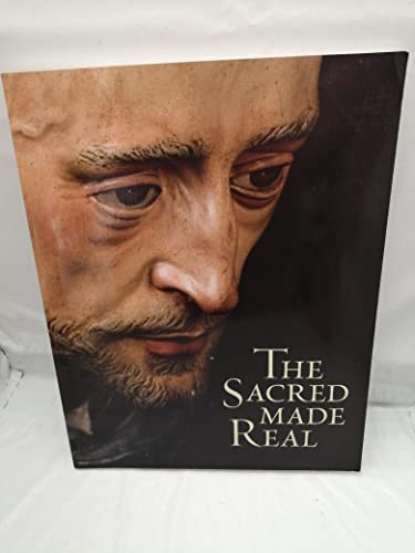 Stock image for The Sacred Made Real: Spanish Painting and Sculpture 1600-1700 for sale by JuddSt.Pancras