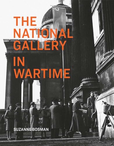 Imagen de archivo de The National Gallery in Wartime (National Gallery London Publications) a la venta por Chiron Media