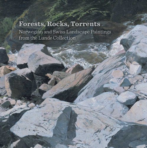 9781857095234: Forests, Rocks, Torrents: Norwegian and Swiss Landscape Paintings (National Gallery London)