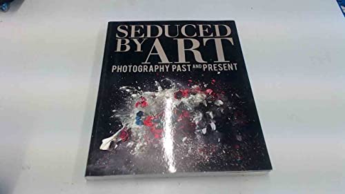 Imagen de archivo de Seduced by Art: Photography Past and Present a la venta por WorldofBooks