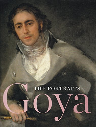Imagen de archivo de Goya: The Portraits a la venta por Outer Print