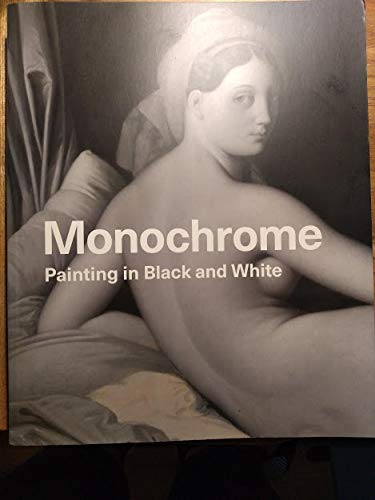Imagen de archivo de Monochrome: Painting in Black and White a la venta por ANARTIST