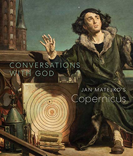 Stock image for Conversations with God: Jan Matejko's Copernicus for sale by ThriftBooks-Atlanta