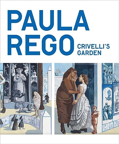 Imagen de archivo de Paula Rego: Crivelli?s Garden a la venta por GF Books, Inc.