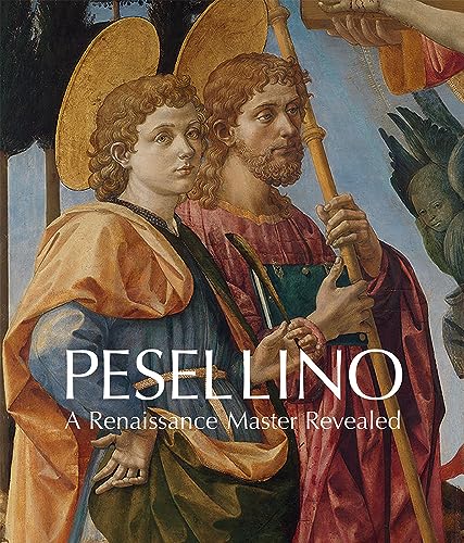 Beispielbild fr Pesellino : A Renaissance Master Revealed zum Verkauf von GreatBookPrices