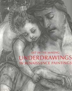 9781857099874: Underdrawings in Renaissance Paintings: Art in the Making - Catalogue to National Gallery Exhibition, London