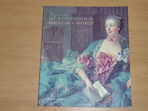 Beispielbild fr Madame de Pompadour : Images of a Mistress zum Verkauf von Better World Books