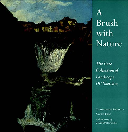 Stock image for A Brush with Nature : The Gere Collection of Landscape Oil Sketches for sale by Better World Books: West