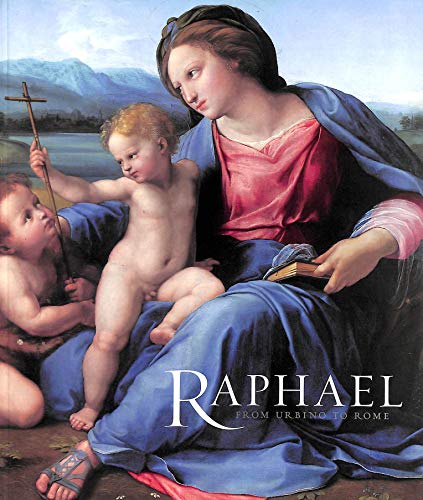 Stock image for Raphael: From Urbino to Rome for sale by Front Cover Books