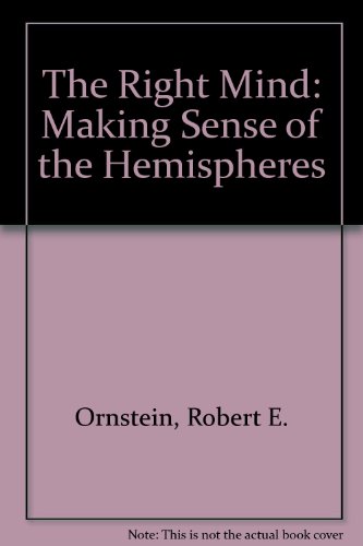 9781857100624: The Right Mind: Making Sense of the Hemispheres