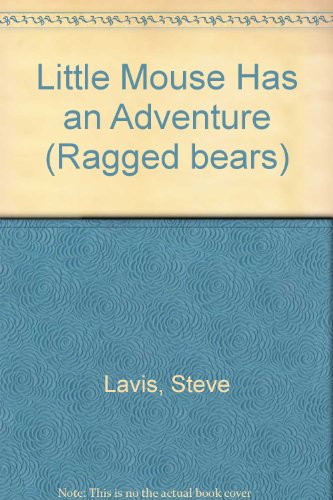 Imagen de archivo de Little Mouse Has an Adventure (Ragged bears) a la venta por AwesomeBooks