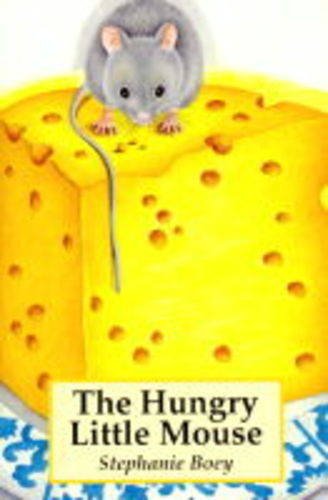 The Hungry Little Mouse (9781857141603) by Stephanie Boey