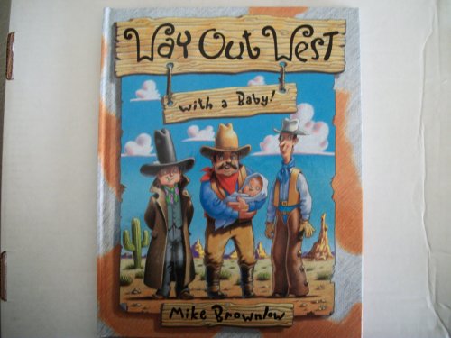 Beispielbild fr Way Out West: with a Baby! zum Verkauf von London Bridge Books