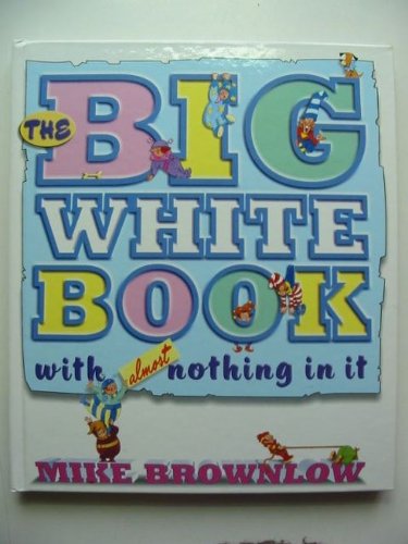 Imagen de archivo de The Big White Book with Almost Nothing in It a la venta por WorldofBooks