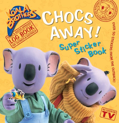 Stock image for Chocs Away: A Koala Brothers Super Sticker Book for sale by WorldofBooks