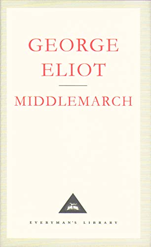 Middlemarch : A Study of Provinicial Life - George Eliot