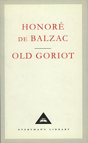 Beispielbild fr Old Goriot (Everyman's Library Classics & Contemporary Classics (UK)) zum Verkauf von Wonder Book