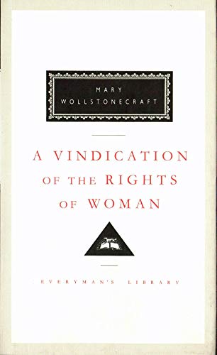 9781857150865: A Vindication of the Rights of Woman: Mary Wollstonecraft (Everyman's Library CLASSICS)